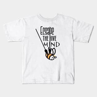 Escape the hive mind Kids T-Shirt